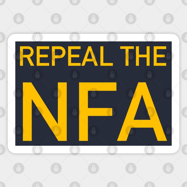 Repeal The NFA - National Firearms Act, Gun Owner, Gun Control Magnet by SpaceDogLaika